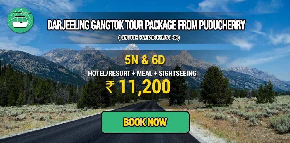 Darjeeling Gangtok package from Puducherry