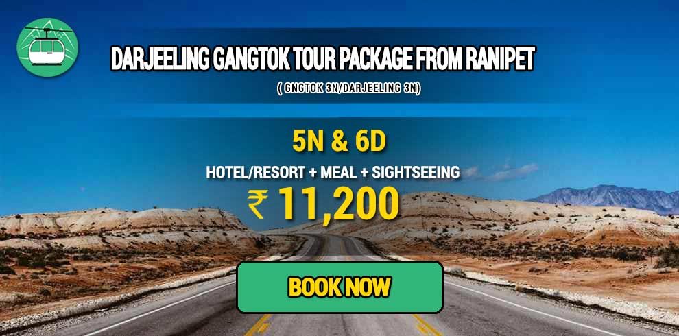 Sikkim Darjeeling Gangtok tour package from Ranipet