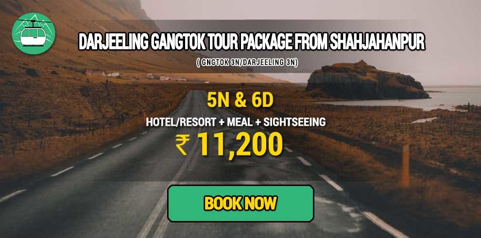 Darjeeling Gangtok package from Shahjahanpur