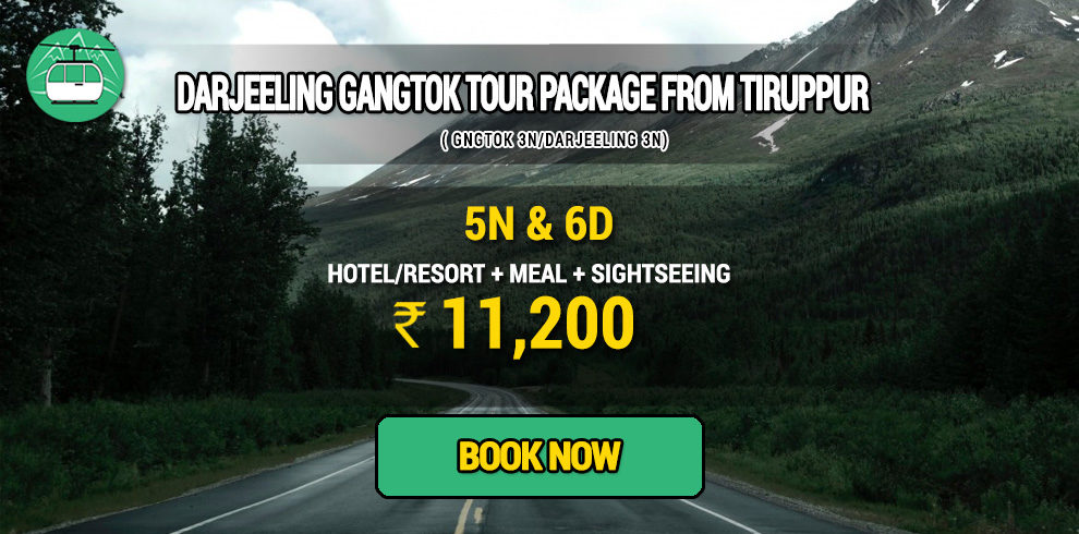 Darjeeling Gangtok package from Tiruppur