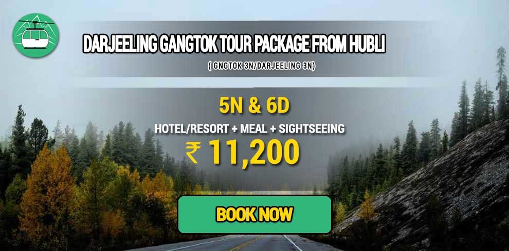 Sikkim Darjeeling Gangtok tour package from Hubli