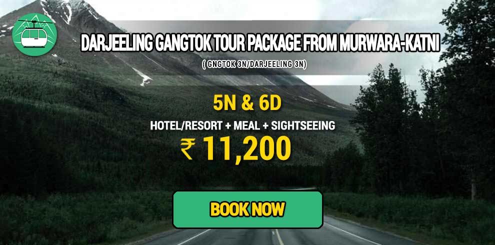 Sikkim Darjeeling Gangtok tour package from Murwara Katni