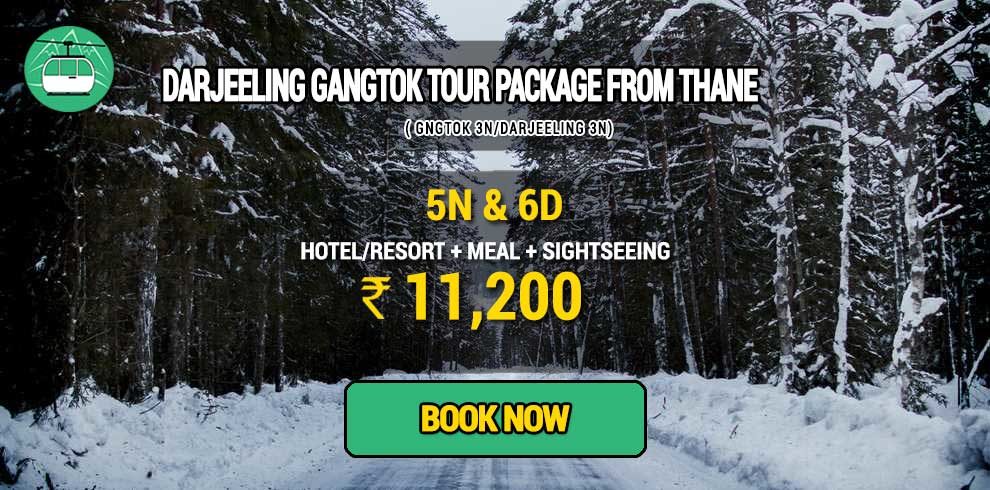 Sikkim Darjeeling Gangtok tour package from Thane
