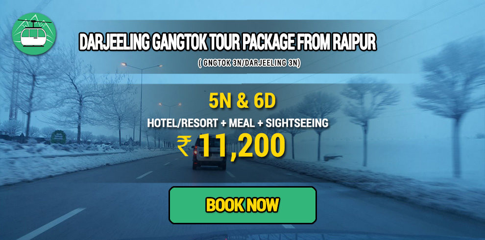 Darjeeling Gangtok package from Raipur