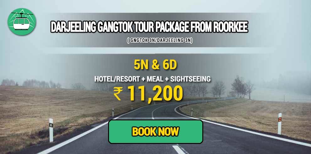 Sikkim Darjeeling Gangtok tour package from Roorkee
