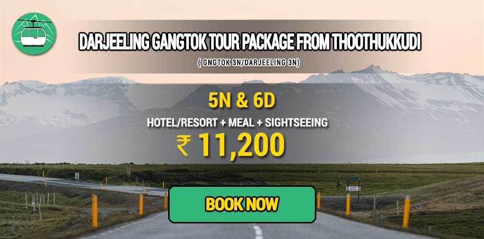 Darjeeling Gangtok package from Thoothukkudi