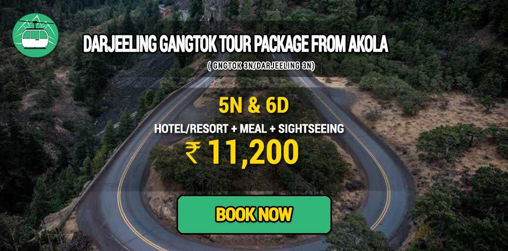 Sikkim Darjeeling Gangtok tour package from Akola