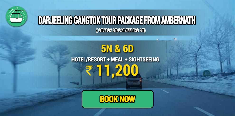 Sikkim Darjeeling Gangtok tour package from Ambernath