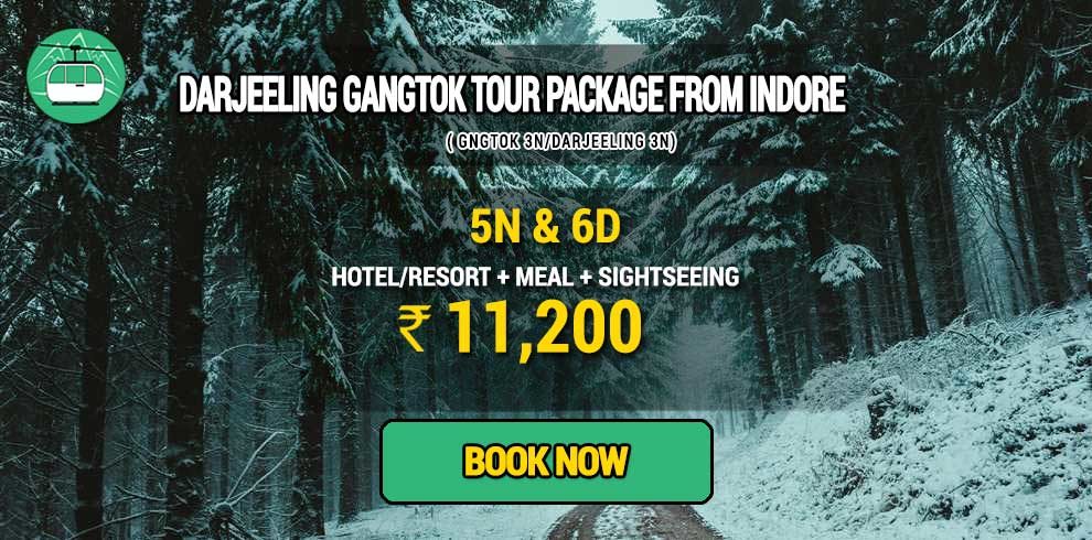 Sikkim Darjeeling Gangtok tour package from Indore