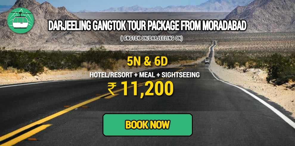 Sikkim Darjeeling Gangtok tour package from Moradabad