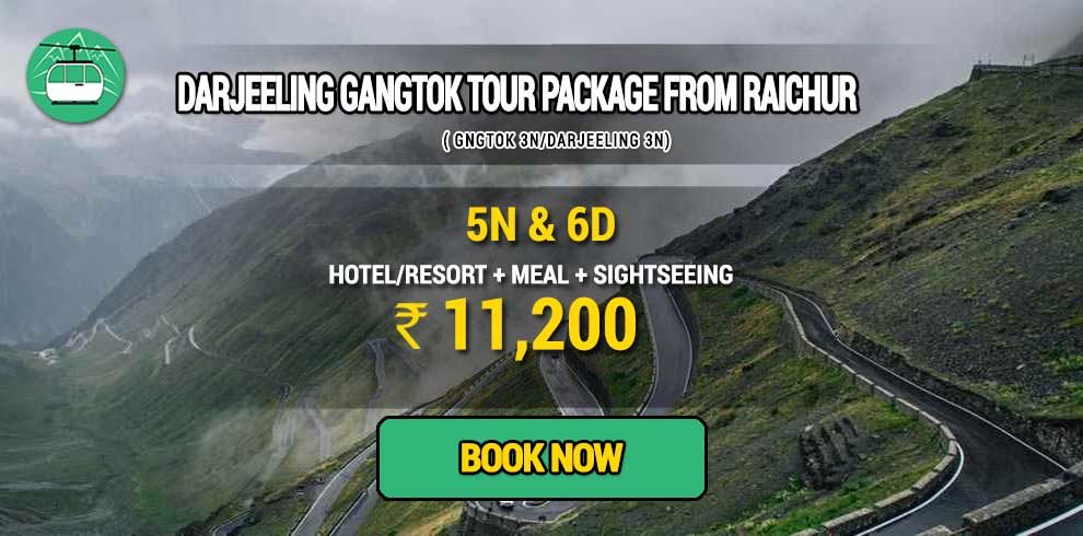 Sikkim Darjeeling Gangtok tour package from Raichur